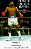 The Flight of the Hawk : The Aaron Pryor Story 1881542297 Book Cover