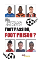 Foot passion, foot prison ? (French Edition) 2354858582 Book Cover