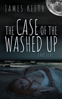 The Case of the Washed Up: Part Five B0875Z2K7V Book Cover