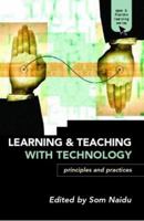 Learning and Teaching with Technology: Principles and Practices (The Open and Flexible Learning Series) 041534610X Book Cover