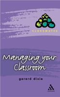 Managing Your Classroom (Classmates Extra) 0826486657 Book Cover