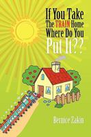 If You Take the Train Home Where Do You Put It 1441587942 Book Cover