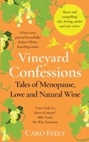 Vineyard Confessions: Tales of Menopause, Love and Natural Wine 2958630447 Book Cover