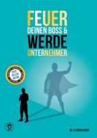 Feuer Deinen Boss & Werde Unternehmer (German Edition) 3948344884 Book Cover
