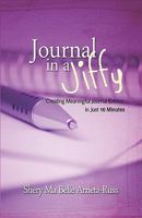 Journal in a Jiffy: Creating Meaningful Journal Entries in Just 10 Minutes 1440437424 Book Cover