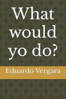 What would yo do? B0CLYCBB71 Book Cover