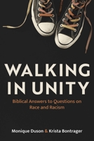 Walking in Unity: Biblical Answers to 10 Questions on Race and Racism 1684514843 Book Cover