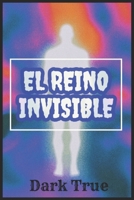 El reino invisible: Manual recopilatorio sobre Larvas Astrales y Parásitos Energéticos B0CVNJD6ZF Book Cover