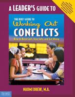 A Leader's Guide to The Kids' Guide to Working Out Conflicts: How to Keep Cool, Stay Safe, and Get Along 1575421542 Book Cover