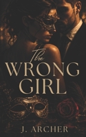 The wrong Girl: Masquerade series (The Calder &Sokol ) B0HDPBCNFG Book Cover