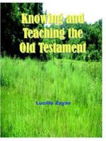 Knowing and Teaching the Old Testament 0974518840 Book Cover