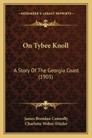 On Tybee Knoll: A Story Of The Georgia Coast 1271687968 Book Cover