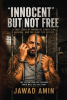 "Innocent" But Not Free B0H6NL3PFQ Book Cover