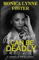 Bad Choices Can Be Deadly 0996582517 Book Cover