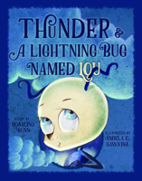 Thunder & a Lightning Bug Named Lou 1455629286 Book Cover