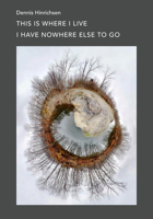 This Is Where I Live I Have Nowhere Else to Go 1946830097 Book Cover