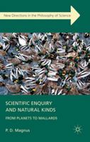 Scientific Enquiry and Natural Kinds: From Planets to Mallards 0230369170 Book Cover