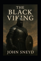 The Black Viking: Large Print: A Black Warrior's Epic Journey of Discovery and Conquest in the Viking Age B0FDGGTWMV Book Cover