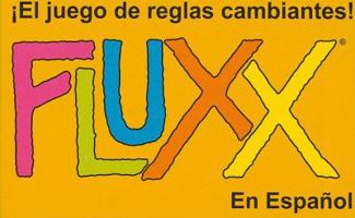 Looney Labs Fluxx En Espanol: El Juego de Reglas Cambiantes! 1929780575 Book Cover