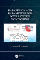 Data Fusion and Data Mining for Power System Monitoring 0367494183 Book Cover