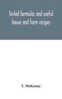 Tested Formulas and Useful House and Farm Recipes 9354042813 Book Cover
