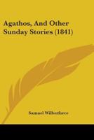 Agathos, and Other Sunday Stories 1164561294 Book Cover