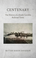 Centenary: The History of a South Carolina Railroad Town B0H9VCVS94 Book Cover