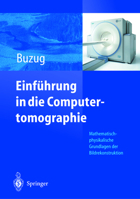 Einfuhrung in Die Computertomographie: Mathematisch-Physikalische Grundlagen Der Bildrekonstruktion 3540208089 Book Cover