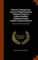Novum Testamentum Graece Antiquissimorum Codicum Textus in Ordine Parallelo Dispositi Accedit Collatio Codicis Sinaitici: Acta. Epp. Cath. Epp. Paul. Apocal 1147513627 Book Cover