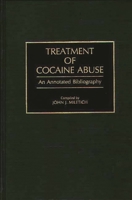 Treatment of Cocaine Abuse: An Annotated Bibliography 0313278393 Book Cover