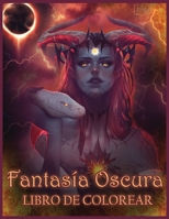 Fantasía Oscura Libro De Colorear: Libros para Colorear de Fantasía Ligera y Oscura (Fantasía para Colorear) 1803930055 Book Cover