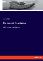 The Book of Ecclesiastes, With a New Translation 1503103803 Book Cover