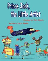 Prince Jack, the Little Artist 1598589830 Book Cover