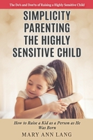 Simplicity Parenting the Highly Sensitive Child B08DC3ZHW8 Book Cover