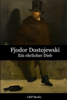 Fjodor Dostojewski - Ein ehrlicher Dieb (German Edition) B0DRFTBTMX Book Cover