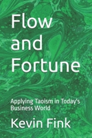 Flow and Fortune: Applying Taoism in Today's Business World B0FK3T6NGF Book Cover