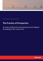 The Practice of Perspective 3337390749 Book Cover