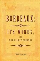 Bordeaux   It's Wines, And The Claret Country 1846 Reprint 1440476977 Book Cover