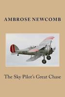 Sky Pilot's Great Chase Or, Jack Ralston's Dead Stick Landing 1503266575 Book Cover