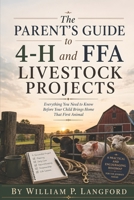 The Parent's Guide to 4-H and FFA Livestock Projects B0HBWH6PHF Book Cover