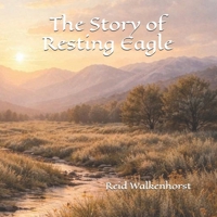 The Story of Resting Eagle B0GHR9L7LX Book Cover
