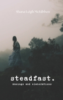 steadfast.: musings and elaborations 1763752402 Book Cover