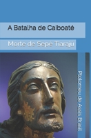 A Batalha de Caiboaté: Morte de Sepé Tiarajú (Rio Grande Antigo) (Portuguese Edition) B08KH97JWV Book Cover