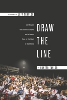 Draw the Line: Jeff Traylor, The Gilmer Buckeyes, And a Season Deep in the Heart of East Texas 1667831461 Book Cover