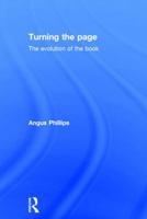 Turning the Page: The Evolution of the Book: The Evolution of the Book 0415625645 Book Cover