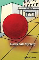Dodgeball Mystery 0979208033 Book Cover
