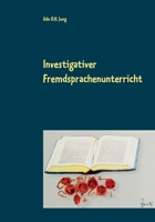 Investigativer Fremdsprachenunterricht (German Edition) 3753408468 Book Cover