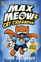 Max Meow Book 1: Cat Crusader 0241711584 Book Cover