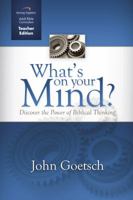 What's on Your Mind Curriculum (Teacher Edition): Discover the Power of Biblical Thinking 1598941038 Book Cover