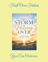 The Storm is Passing Over: Faith Over Failure & Fear B0F2P5M9JQ Book Cover